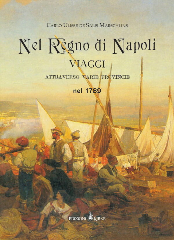 Edizioni Kirke _ Copertina del libro: Nel Regno di Napoli - Carlo Ulisse de Salis Marshlins - Dal Regno di Napoli al Regno d'Italia